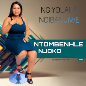 Ntombenhle Njoko – Ngiyolala ngibanjiwe Mp3 Download Fakaza: