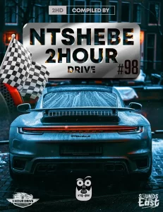 Ntshebe – 2 Hour Drive Episode 98 Mix Mp3 Download Fakaza: