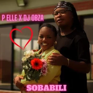 P Elle & DJ Obza – Sobabili Mp3 Download Fakaza:
