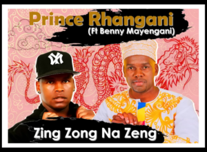 Prince Rhangani -Zing Zong Na Zeng Ft Benny Mayengani Mp3 Download Fakaza: