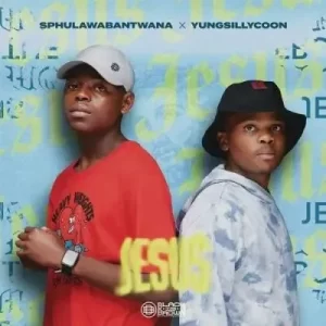 Sphulawabantwana & Yungsillycoon – Lord Jesus Mp3 Download Fakaza: