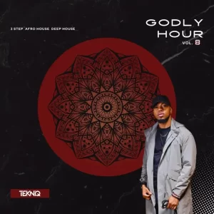 TekniQ – Godly Hour Mix Vol. 8 Mp3 Download Fakaza: