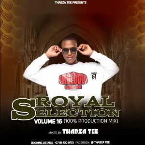 Thabza Tee – Royal Selection Vol.16 (100% Production Mix) Mp3 Download Fakaza: