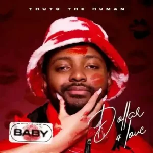 Thuto The Human – Dollar For Love BABY mp3 download zamusic 300x300 1