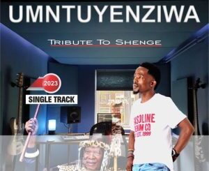UMntuyenziwa – Tribute to Shenge Mp3 Download Fakaza: