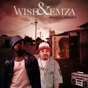 Wiseman Mncube & Emza – MSHOZA IBHOZA Mp3 Download Fakaza: