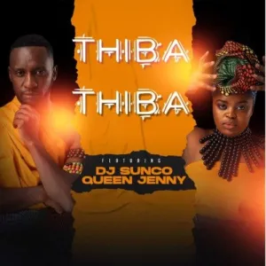 De Couple SA – Thiba Thiba Ft. DJ Sunco & Queen Jenny Mp3 Download Fakaza: