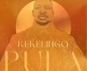 KekeLingo – Pula (Album) Ep Zip Download Fakaza