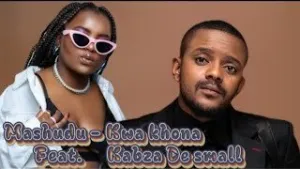 Mashudu – Kwa khona Ft. Kabza De Small Mp3 Download Fakaza: