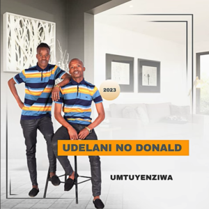 uDelani noDonald – Umntuyenziwa Mp3 Download Fakaza: