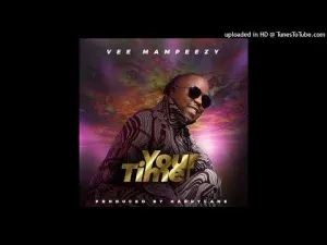 Vee Mampeezy – Your Time Mp3 Download Fakaza: