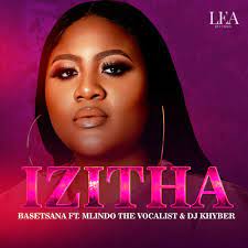 Basetsana – Izitha ft. Mlindo The Vocalist & DJ Khyber Mp3 Download Fakaza: