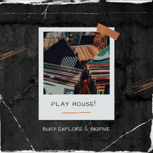 BusyExplore & InQfive – Play House Ep Zip Download Fakaza: