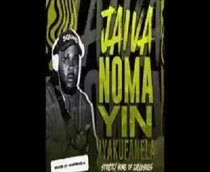 Chefphola – Jaiva Noma Yin Iyakufanela (Strictly Home Of Exclusive) Mp3 Download Fakaza: