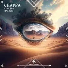 Choujaa, Idd Aziz & Cafe De Anatolia – Chappa (Extended Mix) Mp3 Download Fakaza: