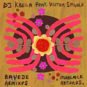DJ Kabila & Victor Sithole – Bayede (Remixes) Ep Zip Download Fakaza: