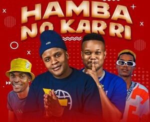 DJ Karri & DJ Gizo – Hamba No Karri ft Sbeez & Bukzin Kays Mp3 Download Fakaza: