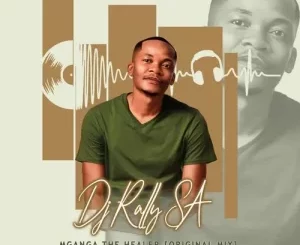 DJ Rally SA – Mganga The Healer Mp3 Download Fakaza: