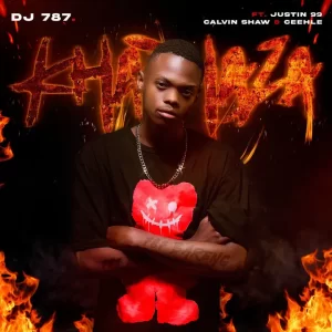 Dj 787 – Khathaza ft. Justin99, Calvin Shaw & Ceehle Mp3 Download Fakaza: