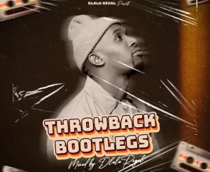 Dlala Regal – Throwback Bootlegs (100% Production Mix) Mp3 Download Fakaza: