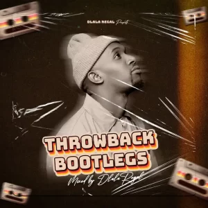 Dlala Regal – Throwback Bootlegs (100% Production Mix) Mp3 Download Fakaza: