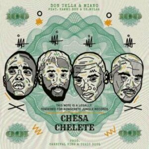 Don Tella, Miano, Kammu Dee, OK.Mulaa – Chesa Chelete Mp3 Download Fakaza: