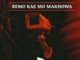 DrummeRTee924 – Remo Kae Mo Makhowa (Main Mix) Mp3 Download Fakaza: