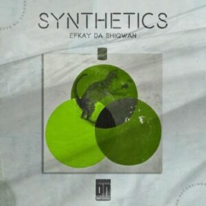 Efkay Da Shiqwan – Synthetics Ep Zip Download Fakaza: