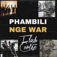 Flash Cortez – Phambili Nge War (Cover) Mp3 Download Fakaza