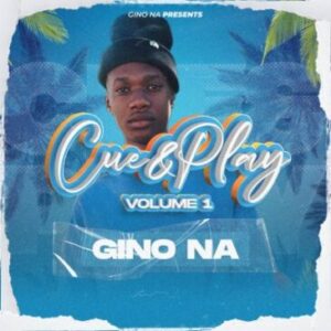 GINO NA – Cue & Play Album Download Fakaza: G