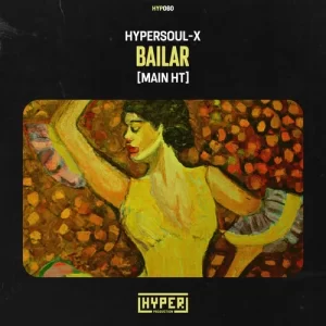 HyperSOUL-X – Bailar (Main HT) Mp3 Download Fakaza: