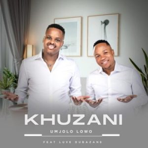 Khuzani – Umjolo Lowo ft Luve Dubazane Mp3 Download Fakaza: