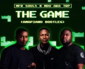 MFR Souls & Mdu aka TRP – The Game Changer Mp3 Download Fakaza:
