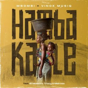 Mbombi Vinox Musiq – Hamba Kahle ft El Maestro Tracy Melrose mp3 download zamusic 300x300 1