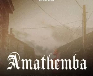Mick-Man – Amathemba ft. Cnethemba & Dr Thulz Mp3 Download Fakaza: