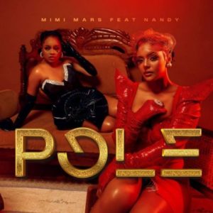 Mimi Mars – Pole ft Nandy Mp3 Download Fakaza: Mimi