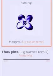 Nutty Nys – Thoughts (K​.​G Sunset Remix) Mp3 Download Fakaza: