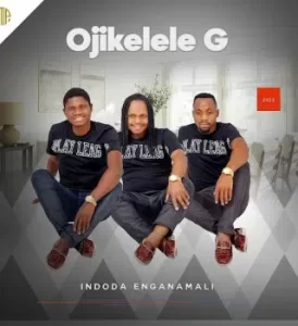 Ojikelele G – Indoda Engenamali Album Zip Download Fakaza:
