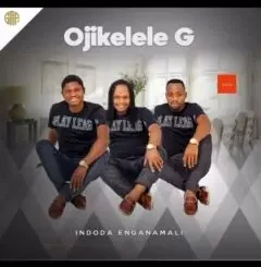 Ojikelele G – Indoda Enganamali ft Sneh Ntuli Mp3 Download Fakaza: