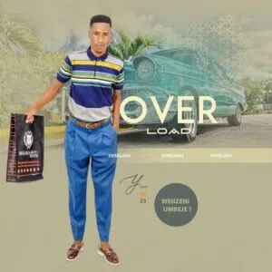 Overload – Njengoba Ngiqoma Lo Mp3 Download Fakaza