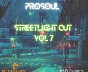 ProSoul Da Deejay – Streetlight Cuts Vol 07 Mix Mp3 Download Fakaza: