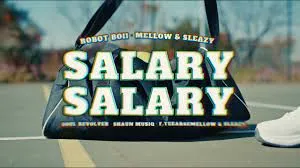 Robot Boii, Mellow & Sleazy – Salary Salary ft. Shaun MusiQ & F Teearse Music Video Download Fakaza: