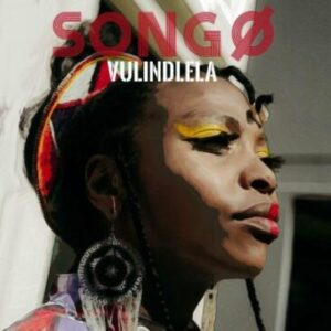 SONGØ – Vulindlela (Original Mix) Mp3 Download Fakaza: