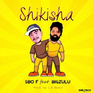 Sbo F – Shikisha ft. Big Zulu Mp3 Download Fakaza: