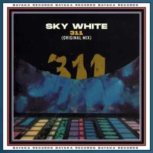 Sky White – 311 (Original Mix) Mp3 Download Fakaza: