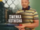 Swenka kothisha – Sekukhona okuth nqonqonqo Mp3 Download Fakaza:
