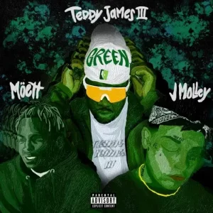 Teddy James III – Green Ft. J Molley & MOËTT Mp3 Download Fakaza