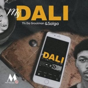 TfsDaGrootman & Salga (Duo) – My Dalio Mp3 Download Fakaza: