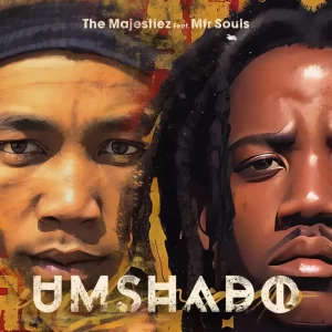 The Majestiez – Umshado ft. MFR Souls Mp3 Download Fakaza: