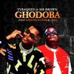 Tyraqeed & Mr Brown – Ghodoba ft. Airburn Sounds & Carl Mp3 Download Fakaza: